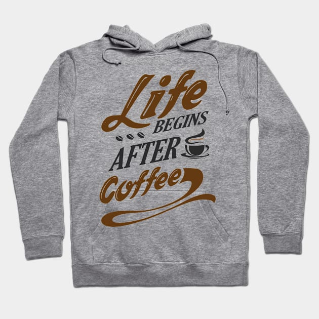 Life Begins After Coffee Coffee Saying Hoodie by Hariolf´s Mega Store